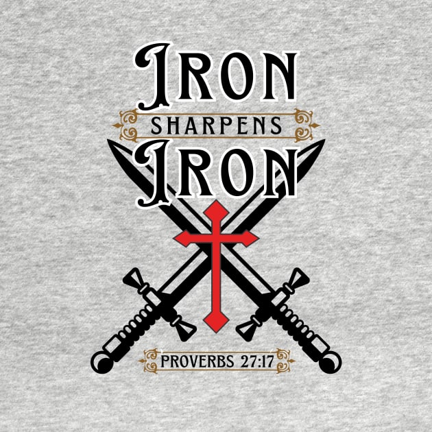 Iron Sharpens Iron, Proverbs 27:17 by Jedidiah Sousa